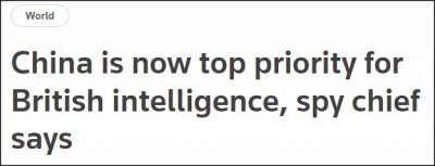 ​英军情六处负责人：中国现在是首要任务，比反恐还重要